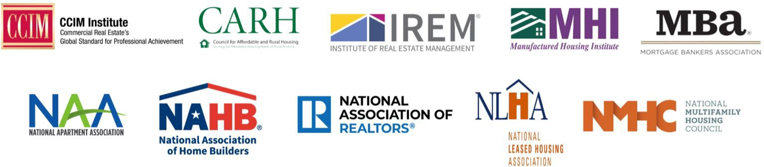 CCIM Insitute, CARH, IREM, MHI, MBA, NAA, NAHB, National Association of Relators, NLHA, NMHC